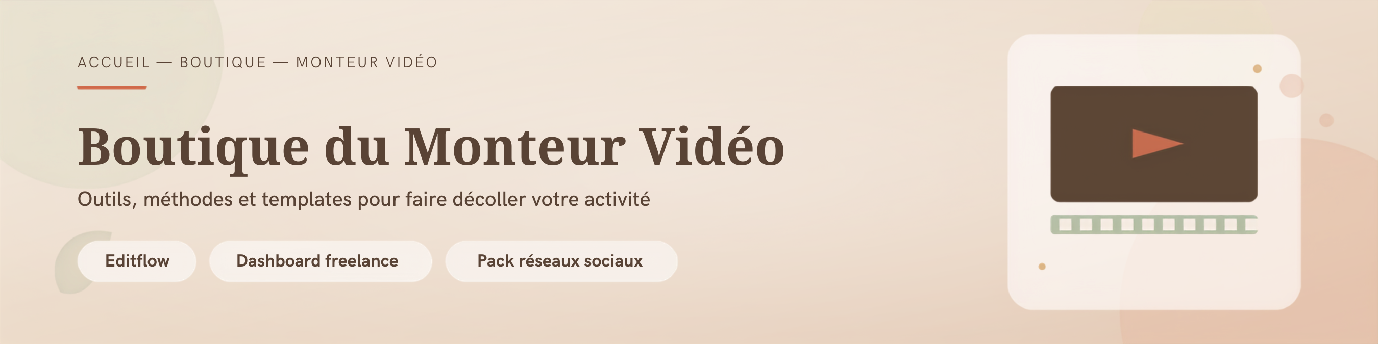 Bannière boutique du monteur vidéo - outils et templates Cé Com' Céline